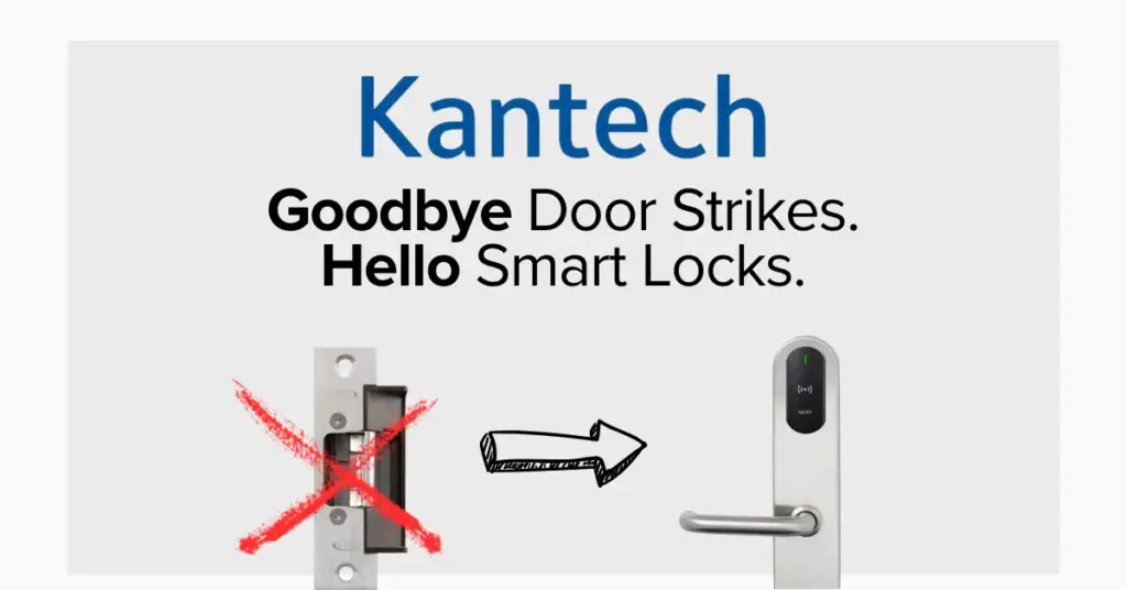Kantech Goodbye Door Strikes Hello Smart Locks Salto integration.