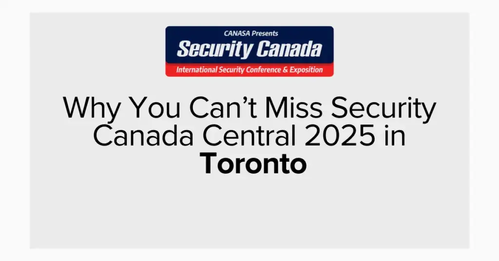 Security Canada Central 2025 in Toronto — Canada’s leading security tradeshow featuring Kantech, SALTO, ExacqVision, and Illustra solutions.